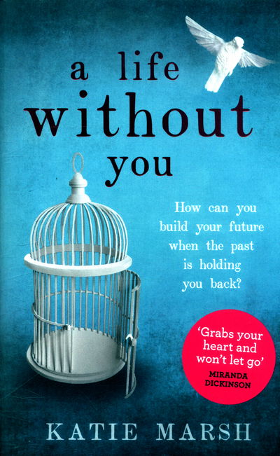 Cover for Katie Marsh · A Life Without You: a gripping and emotional page-turner about love and family secrets (Taschenbuch) (2016)