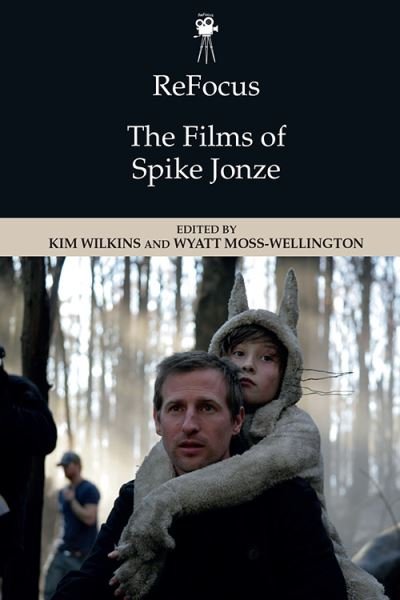 Cover for Kim Wilkins · Refocus: The Films of Spike Jonze - Refocus: The American Directors (Paperback Book) (2021)
