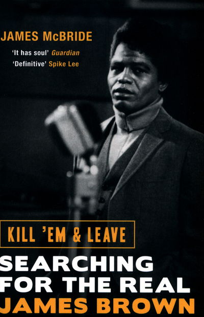 Cover for James Brown · Kill em And Leave. Searching For The Real James Brown (Pocketbok) (2017)