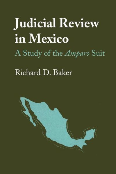 Cover for Richard D. Baker · Judicial Review in Mexico: A Study of the Amparo Suit - LLILAS Latin American Monograph Series (Taschenbuch) (1971)