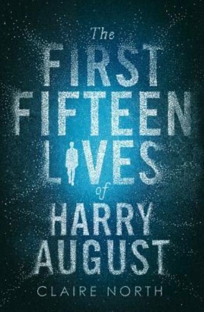 Cover for Claire North · The First Fifteen Lives of Harry August (N/A) (2014)