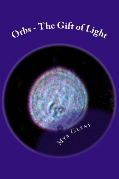 Cover for Mya Gleny · Orbs - the Gift of Light (Paperback Book) (2012)