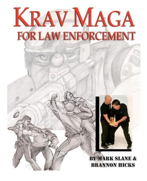 Krav Maga for Law Enforcement - Mark Slane - Books - Createspace - 9781480220652 - November 6, 2012