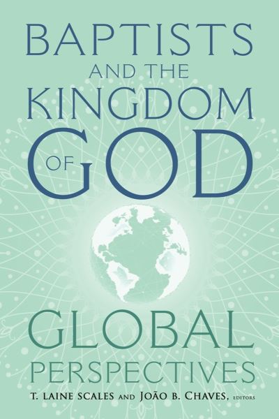 Cover for Baptists and the Kingdom of God: Global Perspectives (Hardcover Book) (2023)