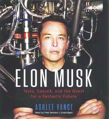 Cover for Ashlee Vance · Elon Musk: Tesla, Spacex, and the Quest for a Fantastic Future (CD) (2015)