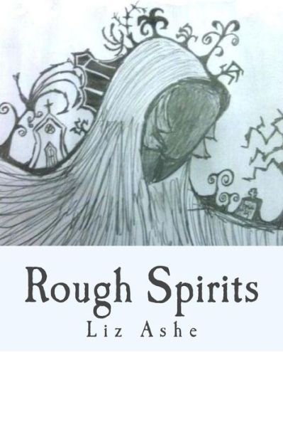 Cover for Liz Ashe · Rough Spirits (Taschenbuch) (2013)