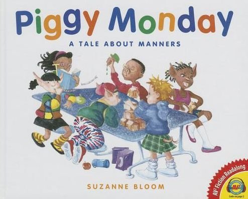 Cover for Suzanne Bloom · Piggy Monday: a Tale About Manners (Av2 Fiction Readalong) (Gebundenes Buch) (2014)