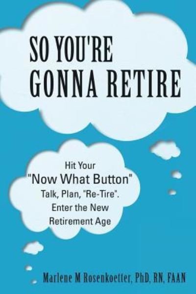 Cover for Rosenkoetter · So You're Gonna Retire (Paperback Book) (2016)
