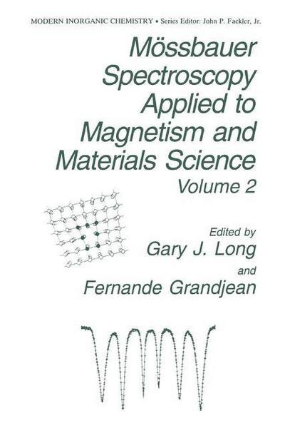Cover for G J Long · Moessbauer Spectroscopy Applied to Magnetism and Materials Science - Modern Inorganic Chemistry (Paperback Book) [Softcover reprint of the original 1st ed. 1996 edition] (2013)