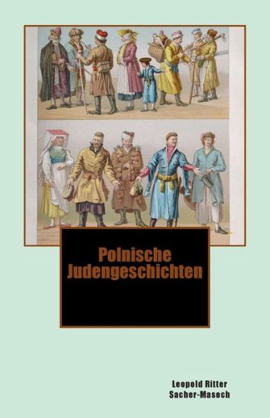 Cover for Leopold Ritter Von Sacher-masoch · Polnische Judengeschichten (Paperback Book) (2013)