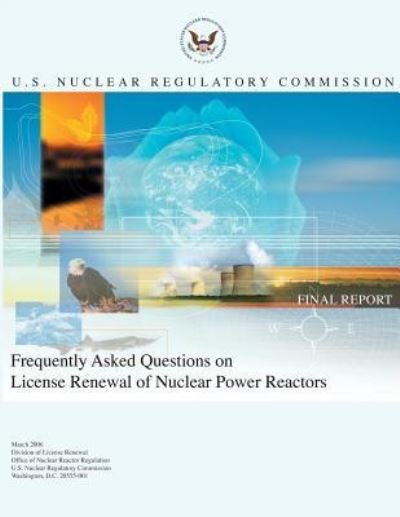 Cover for U S Nuclear Regulatory Commission · Frequently Asked Questions on License Renewal of Nuclear Power Reactors (Taschenbuch) (2014)