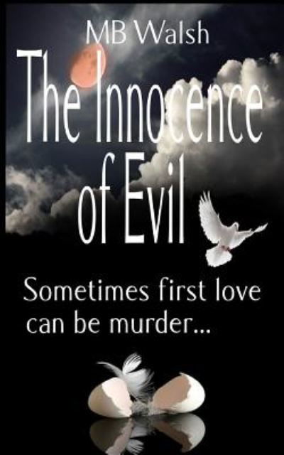 Cover for Mb Walsh · The Innocence of Evil: Sometimes First Love Can Be Murder (Paperback Bog) (2014)