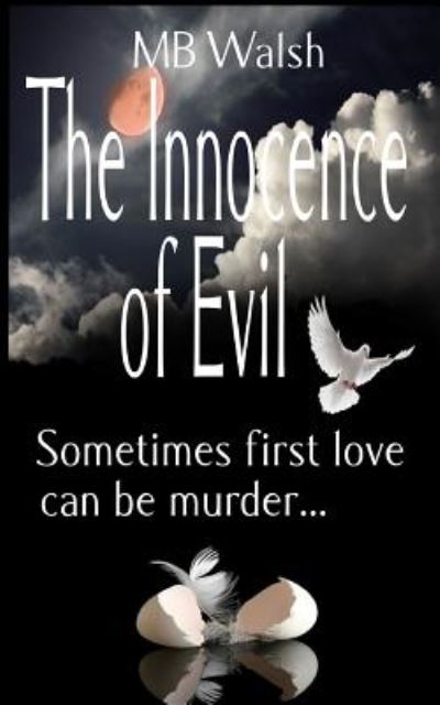 Cover for Mb Walsh · The Innocence of Evil: Sometimes First Love Can Be Murder (Paperback Book) (2014)