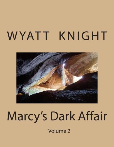 Cover for Wyatt Knight · Marcy's Dark Affair: Trouble Comes Back to Town (Taschenbuch) (2014)