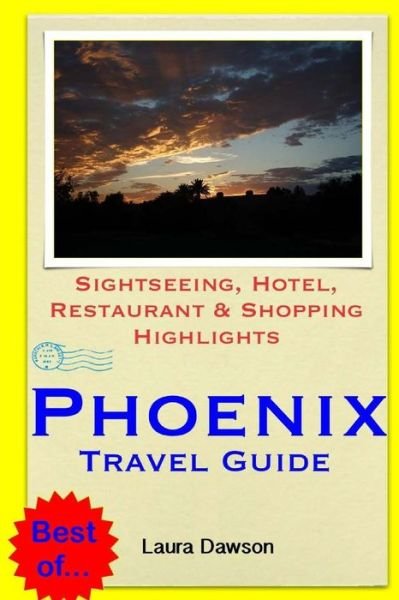Cover for Laura Dawson · Phoenix Travel Guide: Sightseeing, Hotel, Restaurant &amp; Shopping Highlights (Paperback Book) (2014)