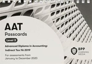 AAT Indirect Tax FA2019: Passcards - BPP Learning Media - Kirjat - BPP Learning Media - 9781509781652 - perjantai 30. elokuuta 2019