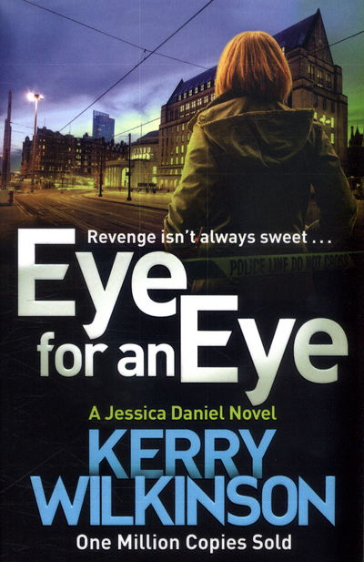 Eye for an Eye - Jessica Daniel series - Kerry Wilkinson - Książki - Pan Macmillan - 9781509806652 - 11 stycznia 2018