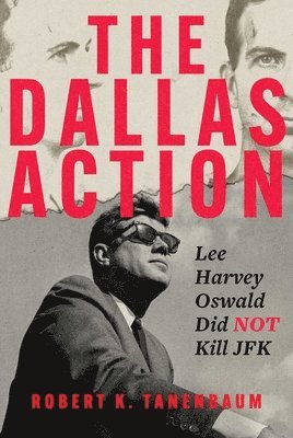 Cover for Robert K. Tanenbaum · That Day in Dallas: Lee Harvey Oswald Did Not Kill JFK (Hardcover Book) (2025)