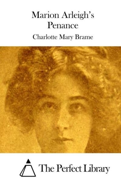 Cover for Charlotte Mary Brame · Marion Arleigh's Penance (Pocketbok) (2015)