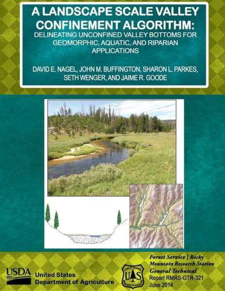 Cover for United States Department of Agriculture · A Landscape Scale Valley Confinement Algorithm: Delineating Unconfined Valley Bottoms for Geomorphic, Aquatic, and Riparian Applications (Paperback Book) (2015)