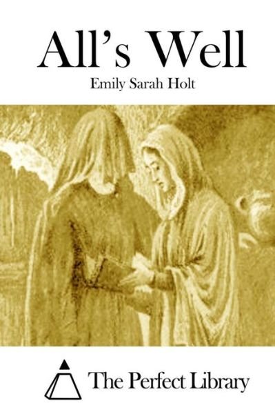 Cover for Emily Sarah Holt · All's Well (Paperback Book) (2015)