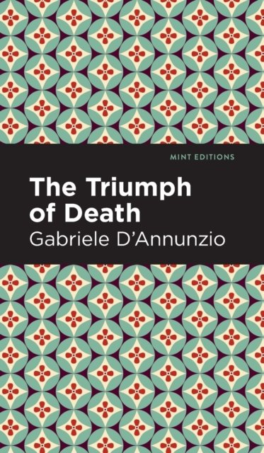 Cover for Gabriele D'Annunzio · The Triumph of Death - Mint Editions (Hardcover Book) (2022)