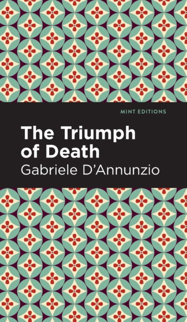 Cover for Gabriele D'Annunzio · The Triumph of Death - Mint Editions (Inbunden Bok) (2022)