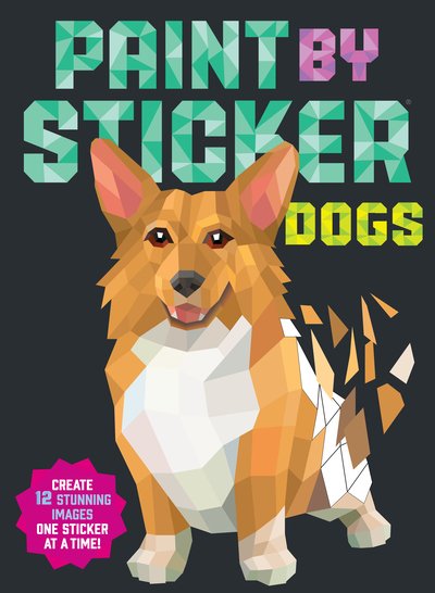 Cover for Workman Publishing · Paint by Sticker: Dogs: Create 12 Stunning Images One Sticker at a Time! (Pocketbok) (2020)