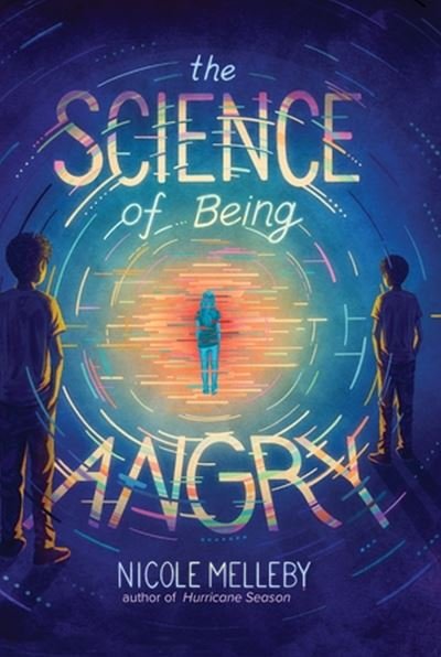Cover for Nicole Melleby · The Science of Being Angry (Paperback Book) (2024)