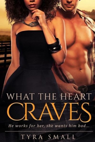Cover for Tyra Small · What The Heart Craves (Pocketbok) (2016)