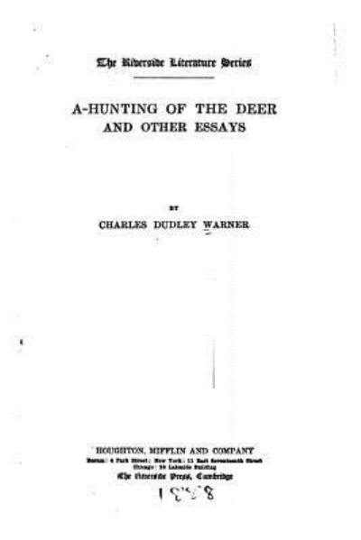 Cover for Charles Dudley Warner · A-Hunting of the Deer, And Other Essays (Paperback Book) (2016)