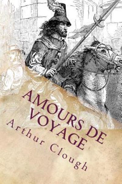 Cover for Arthur Hugh Clough · Amours de Voyage (Paperback Book) (2016)