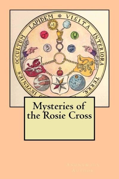 Cover for Anonymous Author · Mysteries of the Rosie Cross (Paperback Bog) (2016)
