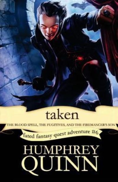 Cover for Humphrey Quinn · Taken (the Blood Spell, the Fugitives, and the Firemancer's Son) (Paperback Bog) (2016)