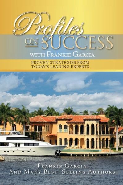 Cover for Frankie Garcia · Profiles on Success with Frankie Garcia (Paperback Book) (2016)