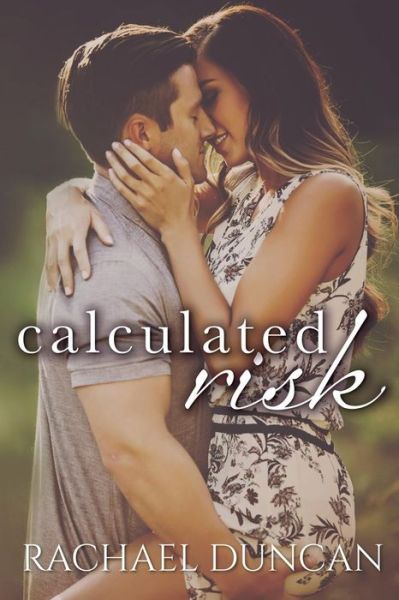 Calculated Risk - Rachael Duncan - Książki - Createspace Independent Publishing Platf - 9781539618652 - 20 października 2016