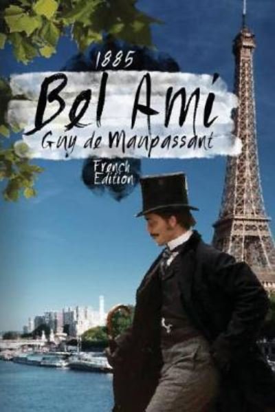 Cover for Guy de Maupassant · Bel-Ami 1885 (Paperback Book) (2016)