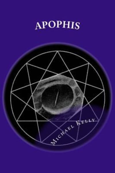 Apophis - Michael Kelly - Bücher - Createspace Independent Publishing Platf - 9781542913652 - 2. Februar 2017