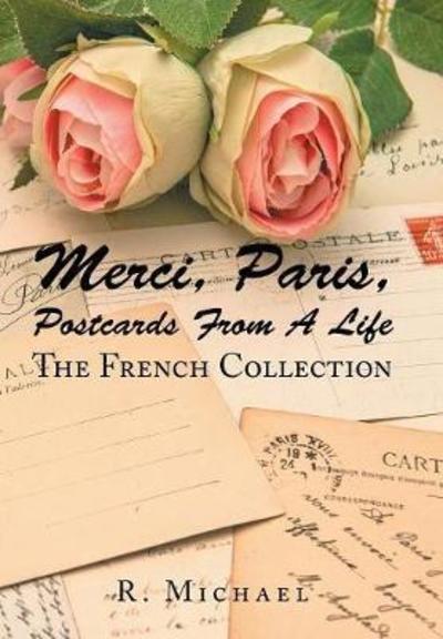 Cover for D Roberto Michael · Merci, Paris, Postcards from a Life : The French Collection (Hardcover Book) (2018)