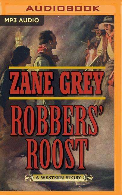 Cover for Zane Grey · Robbers Roost (Audiobook (CD)) (2017)