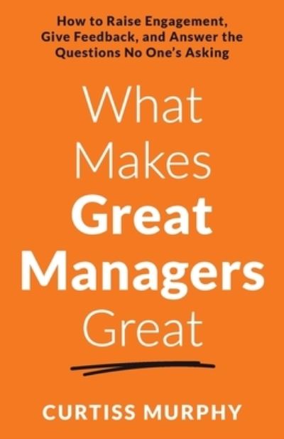 Cover for Curtiss Murphy · What Makes Great Managers Great (Book) (2023)