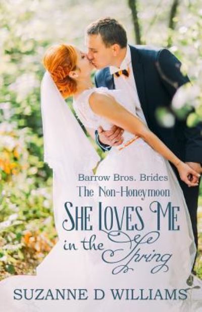 Cover for Suzanne D. Williams · She Loves Me In The Spring : The Non-Honeymoon (Paperback Book) (2017)