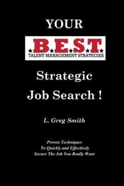 Cover for L Greg Smith · Your Best Strategic Job Search (Paperback Book) (2017)