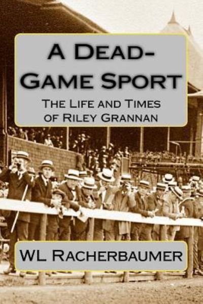 Cover for Wl Racherbaumer · A Dead-Game Sport (Paperback Book) (2005)