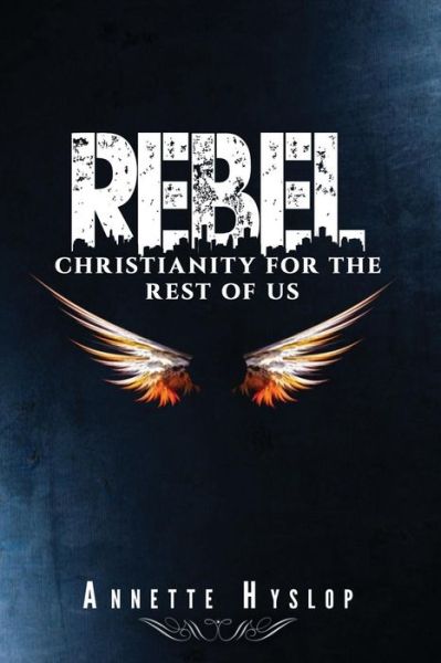 Cover for Annette Hyslop · Rebel (Paperback Book) (2017)