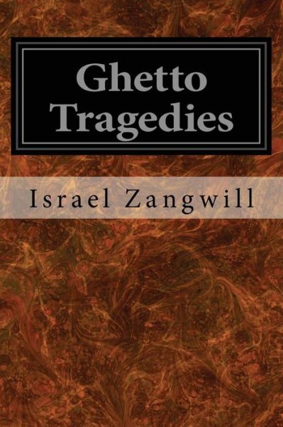 Cover for Author Israel Zangwill · Ghetto Tragedies (Paperback Book) (2017)