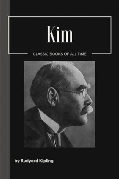 Kim - Rudyard Kipling - Böcker - Createspace Independent Publishing Platf - 9781548081652 - 14 juni 2017