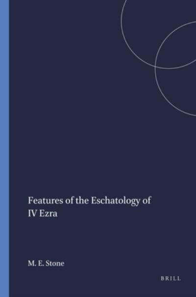 Cover for Michael E. Stone · Features of the eschatology of IV Ezra (Bok) (1989)