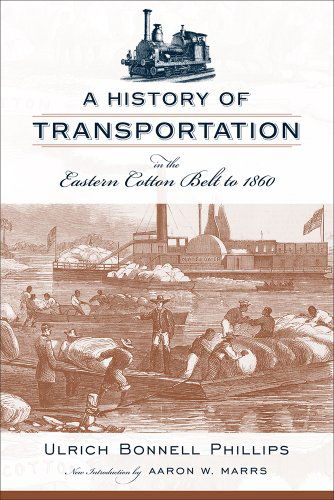 Cover for Ulrich Bonnell Phillips · A History of Transportation in the Eastern Cotton Belt to 1860 (Paperback Book) (2011)