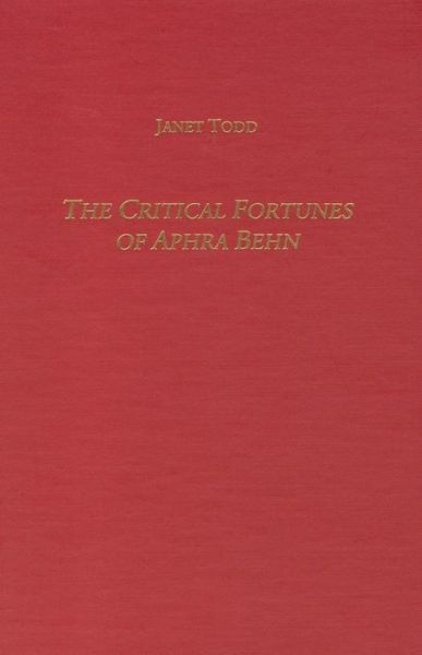 The Critical Fortunes of Aphra Behn - Studies in English and American Literature and Culture - Janet Todd - Książki - Boydell & Brewer Ltd - 9781571131652 - 1 czerwca 1998